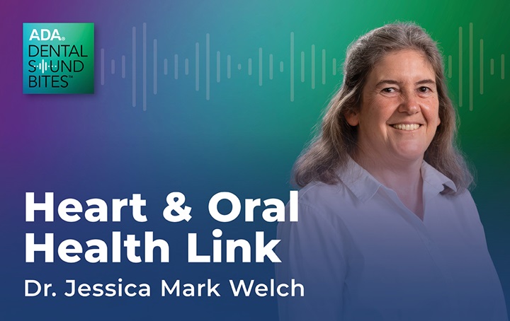 ADA Dental Sound Bites Heart & Oral Health Link with Dr. Jessica Mark Welch